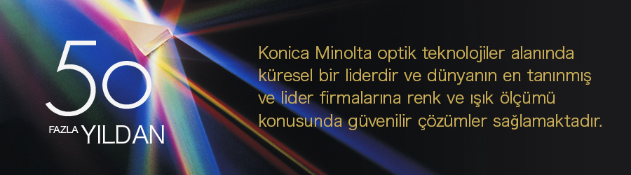 [50 YILDAN FAZLA]Konica Minolta optik teknolojiler alanında küresel bir liderdir ve dünyanın en tanınmış ve lider firmalarına renk ve ışık ölçümü konusunda güvenilir çözümler sağlamaktadır.